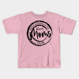 Band moms Kids T-Shirt